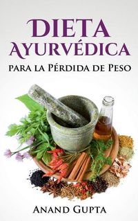 Cover image for Dieta Ayurvedica para la Perdida de Peso