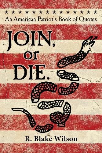 Cover image for JOIN, or DIE. - An American Patriot's Book of Quotes