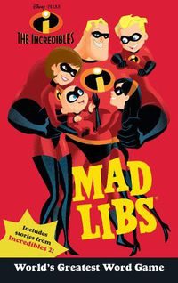 Cover image for The Incredibles Mad Libs: World's Greatest Word Game