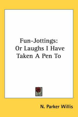 Cover image for Fun-Jottings: Or Laughs I Have Taken a Pen to