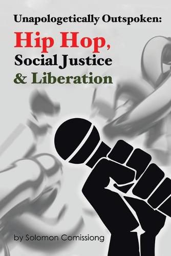 Cover image for Unapologetically Outspoken: Hip-Hop, Social Justice and Liberation