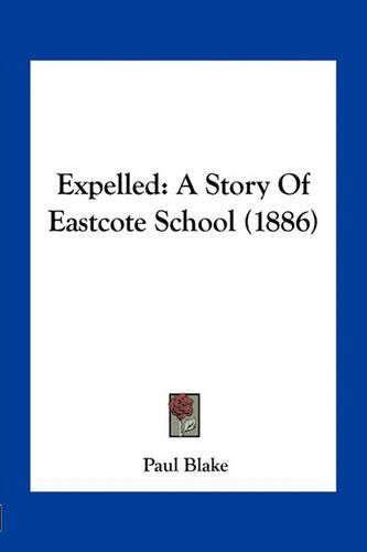 Cover image for Expelled: A Story of Eastcote School (1886)