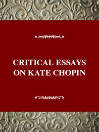 Cover image for Critical Essays on Kate Chopin