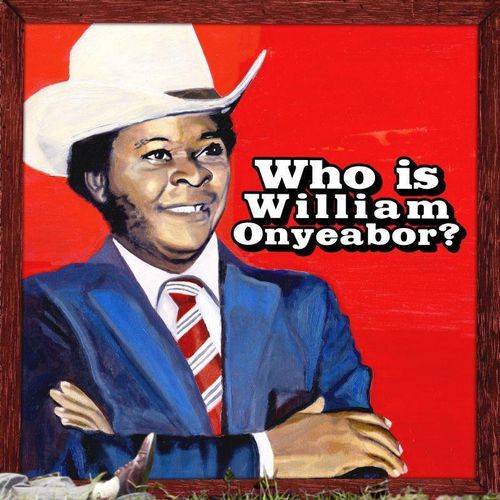 Who Is William Onyeabor? (World Psychedelic Classics 5) (Vinyl)