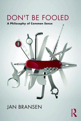 Cover image for Don't be Fooled: A Philosophy of Common Sense