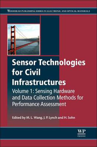 Sensor Technologies for Civil Infrastructures, Volume 1: Sensing Hardware and Data Collection Methods for Performance Assessment