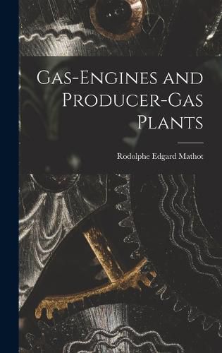 Cover image for Gas-Engines and Producer-Gas Plants