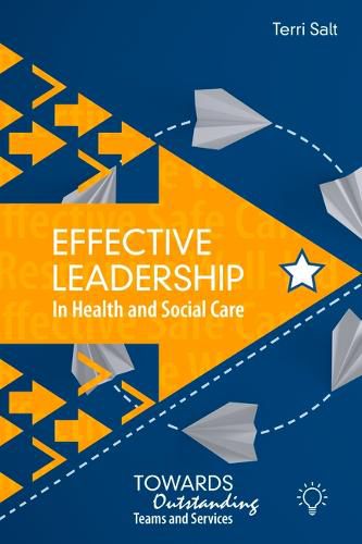 Cover image for Effective Leadership in Health and Social Care: Towards Outstanding Teams and Services