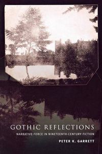 Cover image for Gothic Reflections: Narrative Force in Nineteenth-Century Fiction