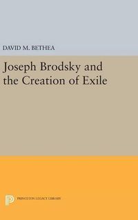 Cover image for Joseph Brodsky and the Creation of Exile