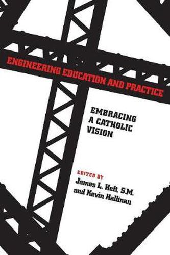 Cover image for Engineering Education and Practice: Embracing a Catholic Vision