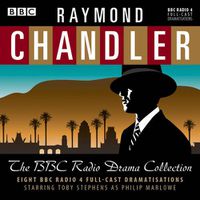 Cover image for Raymond Chandler: The BBC Radio Drama Collection: 8 BBC Radio 4 full-cast dramatisations