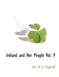 Cover image for Ireland and Her People Vol. V