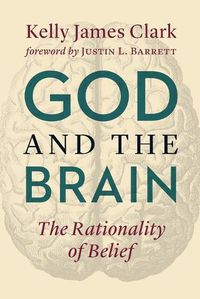 Cover image for God and the Brain: The Rationality of Belief