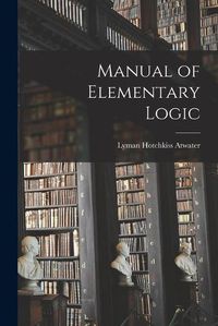 Cover image for Manual of Elementary Logic