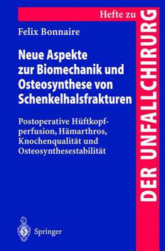 Neue Aspekte zur Biomechanik und Osteosynthese von Schenkelhalsfrakturen