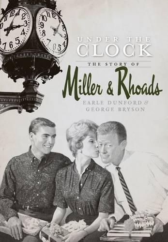 Cover image for Under the Clock: The Story of Miller & Rhoads