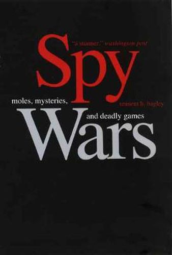 Cover image for Spy Wars: Moles, Mysteries, and Deadly Games