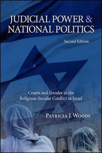 Cover image for Judicial Power and National Politics, Second Edition: Courts and Gender in the Religious-Secular Conflict in Israel