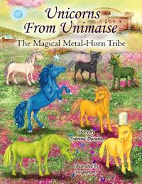 Cover image for Unicorns From Unimaise: The Magical Metal-Horn Tribe