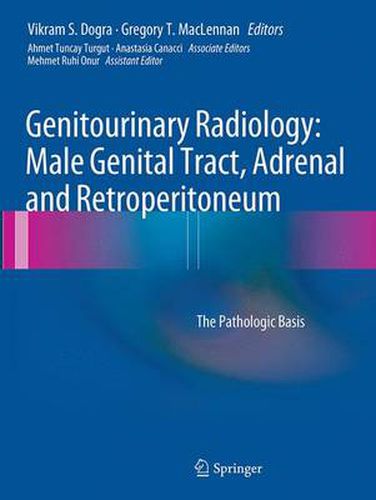 Cover image for Genitourinary Radiology: Male Genital Tract, Adrenal and Retroperitoneum: The Pathologic Basis