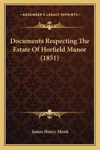 Documents Respecting the Estate of Horfield Manor (1851)