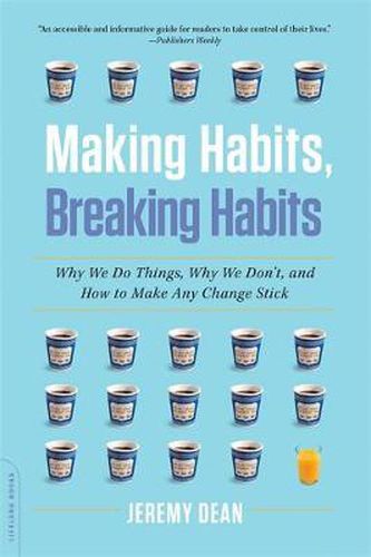 Cover image for Making Habits, Breaking Habits: Why We Do Things, Why We Don't, and How to Make Any Change Stick