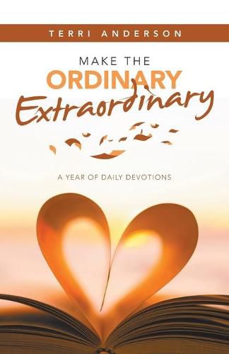 Cover image for Make the Ordinary Extraordinary: A Year of Daily Devotions