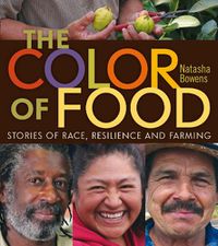 Cover image for The Color of Food: Stories of Race, Resilience and Farming