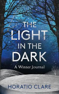 Cover image for The Light in the Dark: A Winter Journal