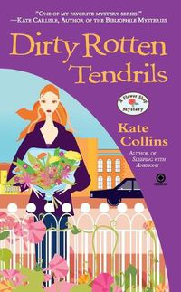 Cover image for Dirty Rotten Tendrils: A Flower Shop Mystery