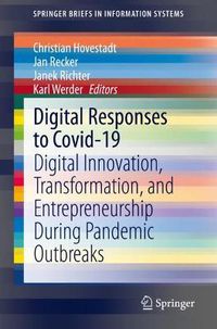 Cover image for Digital Responses to Covid-19: Digital Innovation, Transformation, and Entrepreneurship During Pandemic Outbreaks