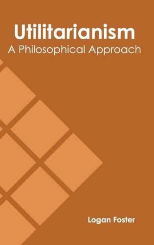 Cover image for Utilitarianism: A Philosophical Approach