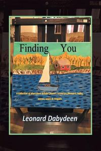 Cover image for Finding You: A Collection of Short Form Syllabic Poems: Tetractys, Fibonacci, Haiku, Senryu, Naani & Cinquain