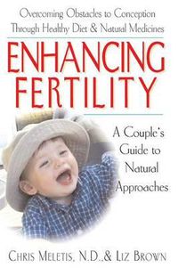 Cover image for Enhancing Fertility: A Couples Guide to Natural Approaches