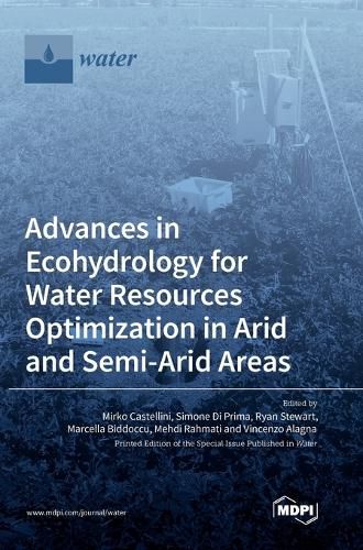 Cover image for Advances in Ecohydrology for Water Resources Optimization in Arid and Semi-arid Areas