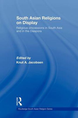 Cover image for South Asian Religions on Display: Religious Processions in South Asia and in the Diaspora