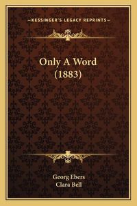 Cover image for Only a Word (1883)