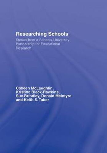 Cover image for Researching Schools: Stories from a Schools-University Partnership for Educational Research