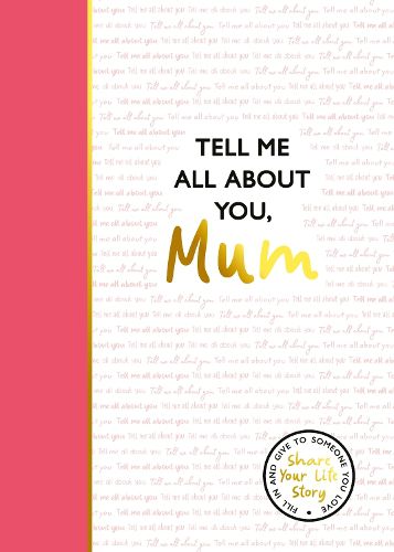 Cover image for Tell Me All About You, Mum