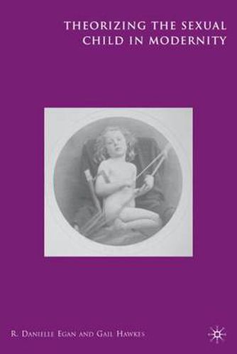 Cover image for Theorizing the Sexual Child in Modernity