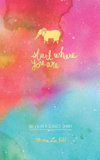 Cover image for Start Where You Are Week-At-A-Glance Diary