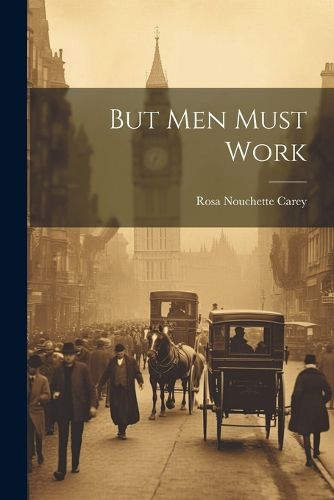 Cover image for But Men Must Work