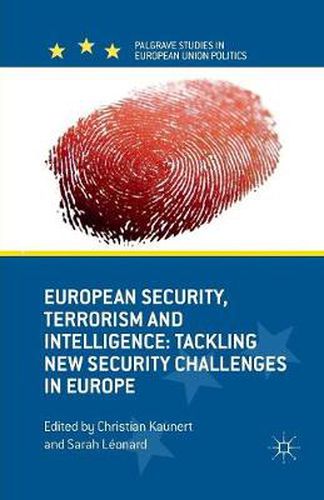 Cover image for European Security, Terrorism and Intelligence: Tackling New Security Challenges in Europe