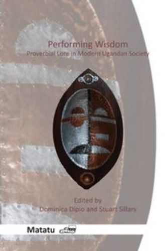 Cover image for Performing Wisdom: Proverbial Lore in Modern Ugandan Society