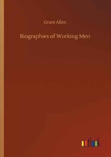 Cover image for Biographies of Working Men