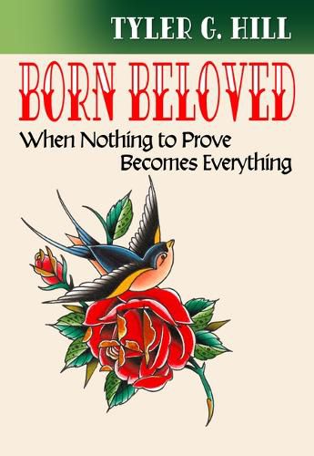Cover image for Born Beloved: When Nothing to Prove Becomes Everything