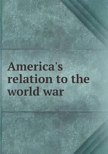 America's relation to the world war