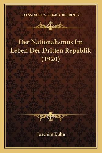 Cover image for Der Nationalismus Im Leben Der Dritten Republik (1920)