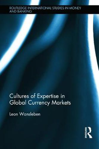 Cover image for Cultures of Expertise in Global Currency Markets